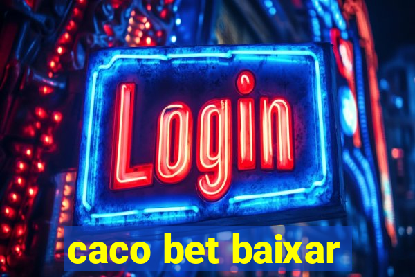 caco bet baixar